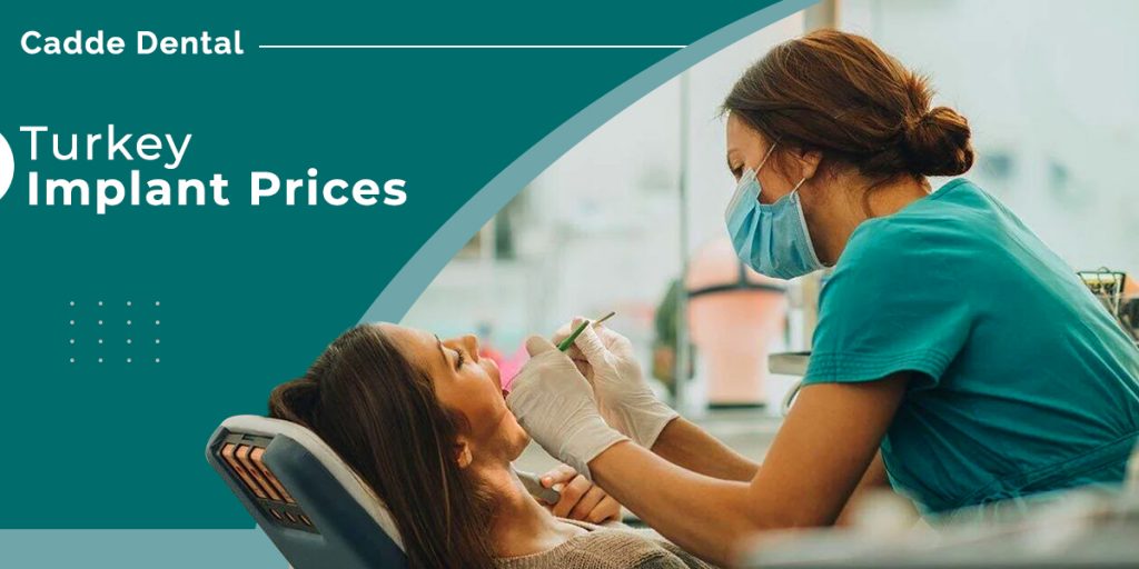 Turkey-Implant-Prices – Cadde Dental Dental Policlinic - London Dental Implant Treatment