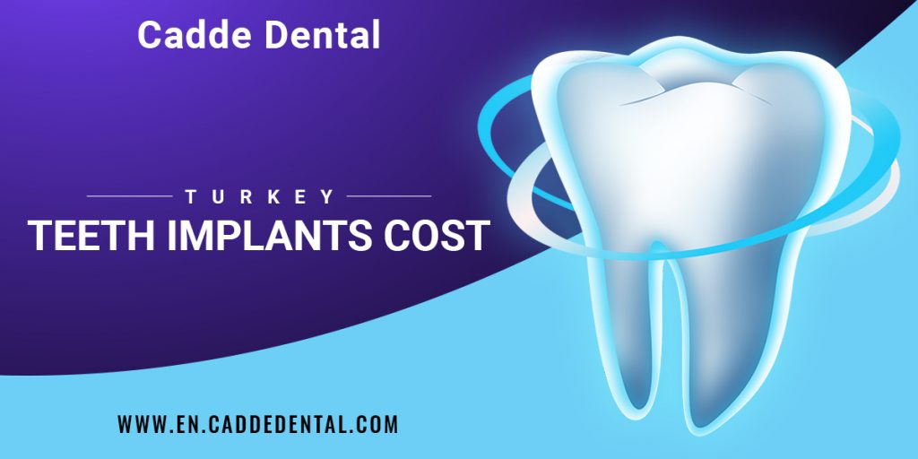 Turkey Teeth Implants Cost