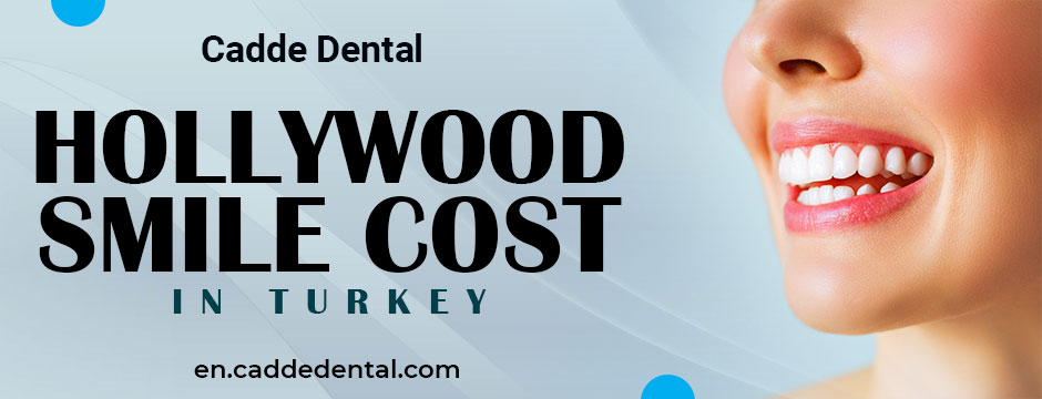 Hollywood Smile Cost In Turkey